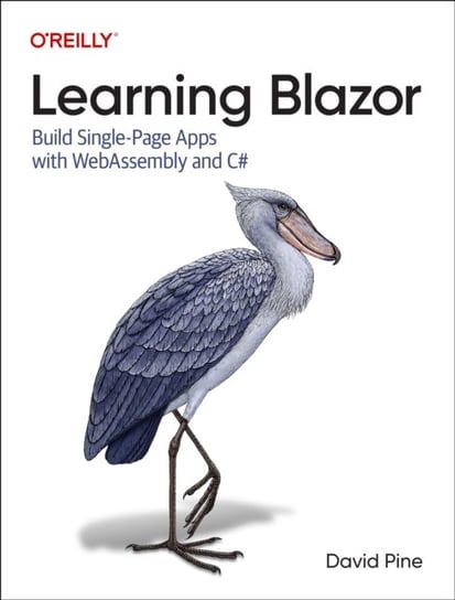 Learning Blazor: Build Single-Page Apps with Webassembly and C# David Pine