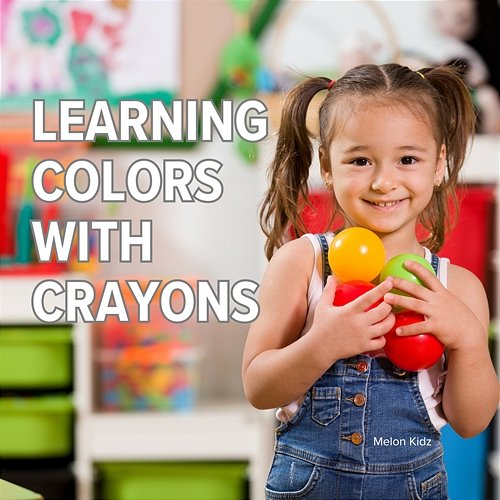 Learning Colors With Crayons Melon Kidz