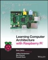 Learning Computer Architecture with Raspberry Pi Upton Eben