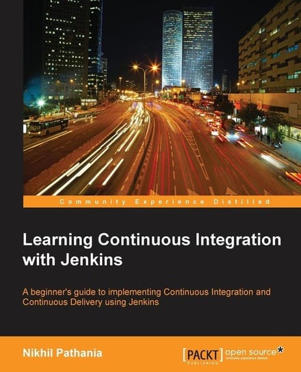 Learning Continuous Integration with Jenkins Nikhil Pathania
