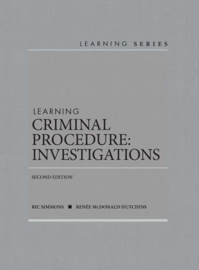 Learning Criminal Procedure: Investigations - CasebookPlus Ric Simmons, Renee M. Hutchins