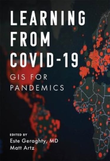 Learning from COVID-19: GIS for Pandemics Este Geraghty