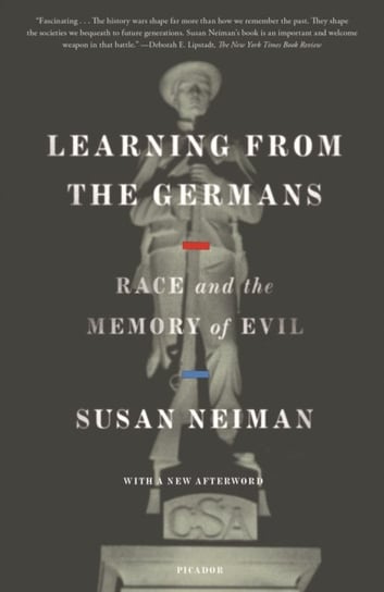 Learning from the Germans: Race and the Memory of Evil Susan Neiman