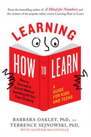 Learning How to Learn Barbara Oakley, Sejnowski Terrence J., Mcconville Alistair