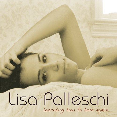 Learning How To Love Again Lisa Palleschi