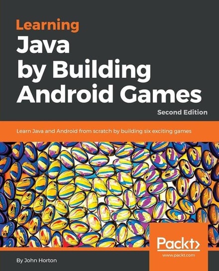 Learning Java by Building Android Games - Second Edition John Horton