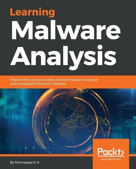 Learning Malware Analysis K. A. Monnappa