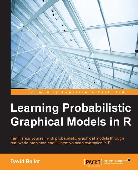 Learning Probabilistic Graphical Models in R - ebook epub David Bellot