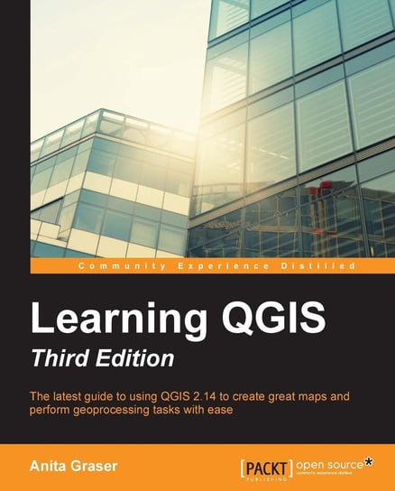 Learning QGIS - Third Edition Anita Graser