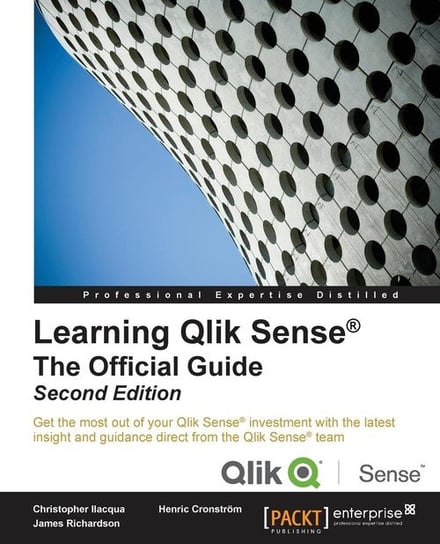 Learning Qlik Sense The Official Guide. Second Edition Christopher Ilacqua