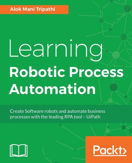 Learning Robotic Process Automation Alok Mani Tripathi