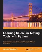Learning Selenium Testing Tools with Python Gundecha Unmesh