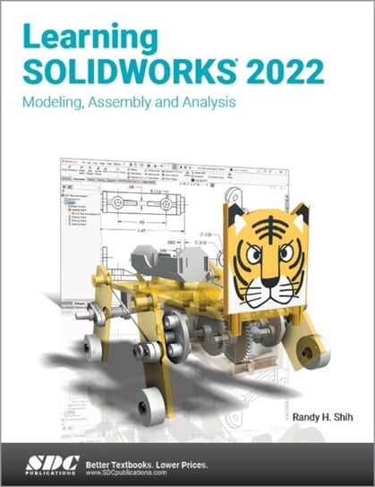 Learning Solidworks 2022: Modeling, Assembly And Analysis Randy H. Shih