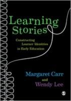 Learning Stories: Constructing Learner Identities in Early Education Carr Margaret, Lee Wendy