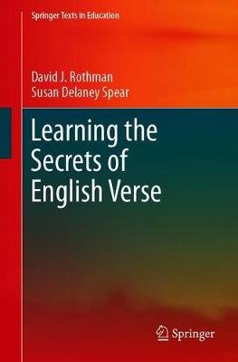 Learning the Secrets of English Verse: The Keys to the Treasure Chest David J. Rothman