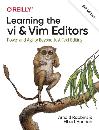 Learning the vi and Vim Editors: Power and Agility Beyond Just Text Editing Robbins Arnold, Elbert Hannah