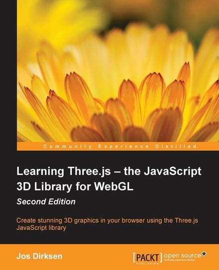 Learning Three.js - the JavaScript 3D Library for WebGL - Second Edition Dirksen Jos