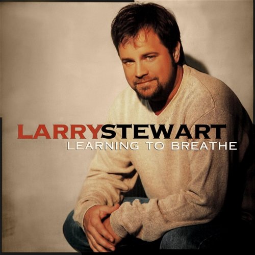 Learning To Breathe LARRY STEWART