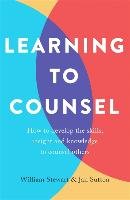 Learning To Counsel, 4th Edition Sutton Jan, Stewart William