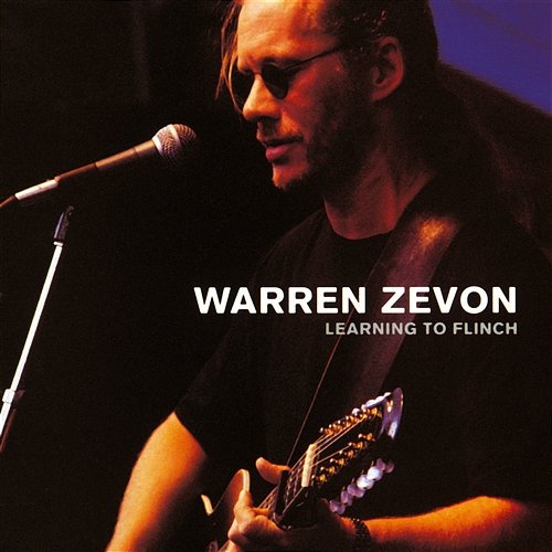 Learning to Flinch Warren Zevon