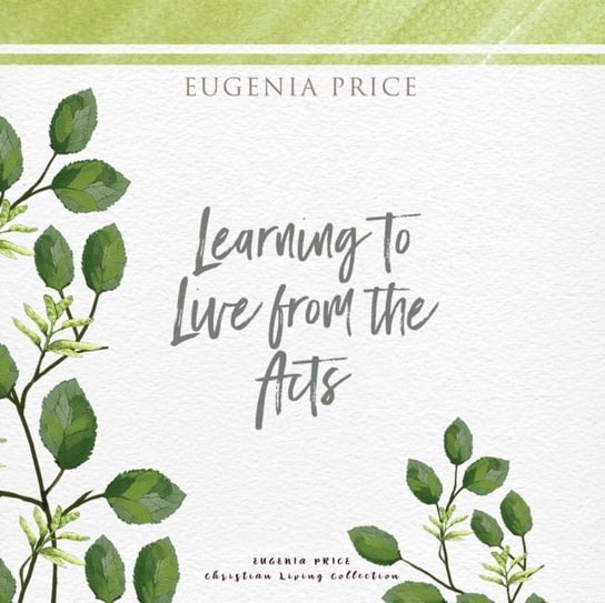 Learning to Live From the Acts Eugenia Price, Nan McNamara