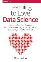 Learning to Love Data Science Barlow Mike