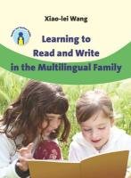 Learning to Read and Write in the Multilingual Family Wang Xiao-Lei, Wang X.