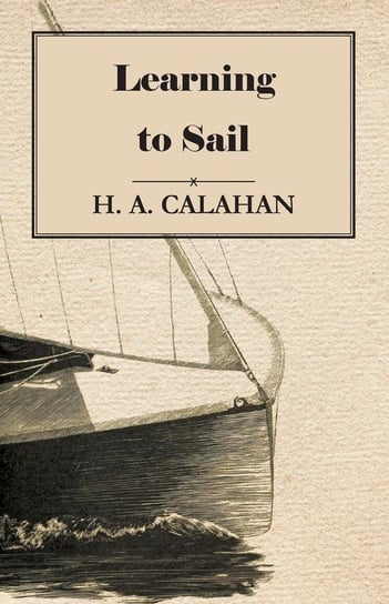 Learning to Sail Calahan H. A.