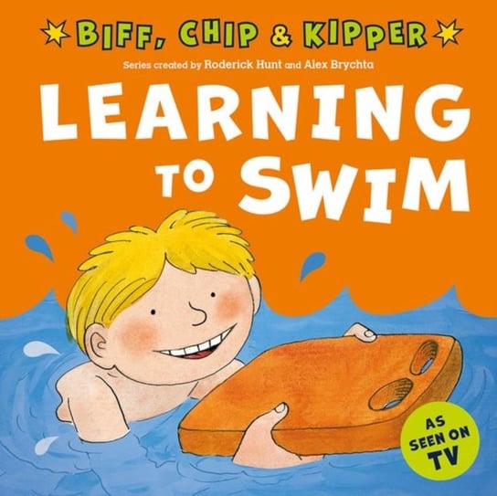 Learning to Swim (First Experiences with Biff, Chip & Kipper) Hunt Roderick, Young Annemarie