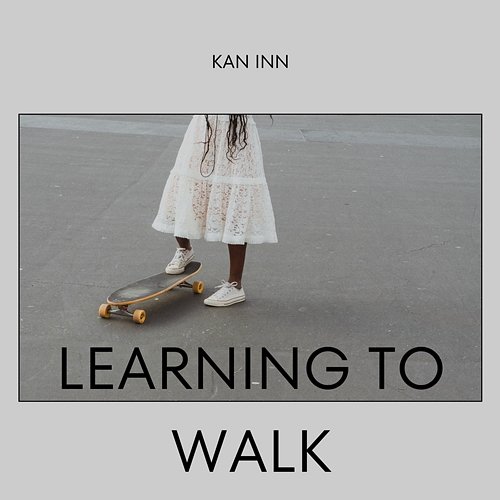 Learning To Walk Kan Inn
