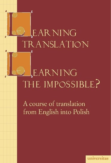 Learning translation. Learning the impossible? Piotrowska Maria