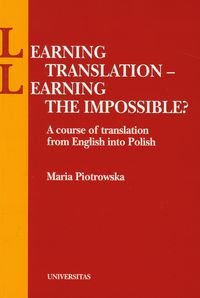 Learning Translation Learning The Impossible? Piotrowska Maria