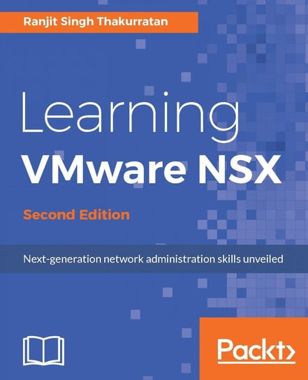 Learning VMware NSX - Second Edition Ranjit Singh Thakurratan