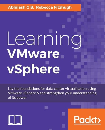 Learning VMware vSphere Rebecca Fitzhugh, Abhilash G B