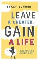 Leave a Cheater, Gain a Life Schorn Tracy