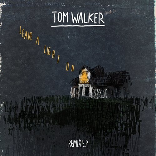 Leave a Light On (Remixes) Tom Walker