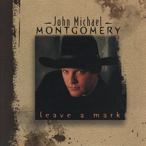 Leave a Mark John Michael Montgomery