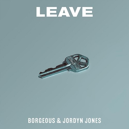 Leave Borgeous, Jordyn Jones
