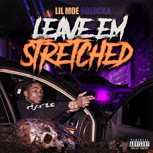 Leave Em Stretched Lil Moe 6Blocka