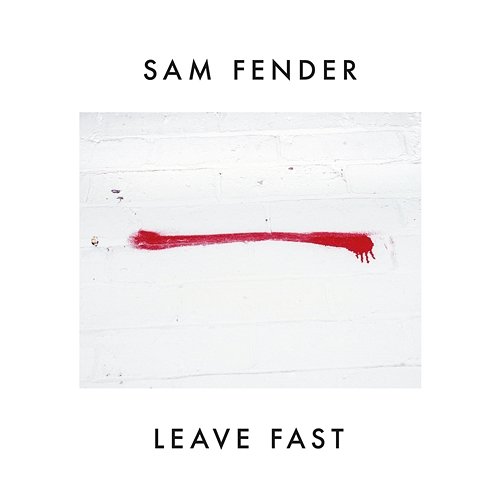 Leave Fast Sam Fender