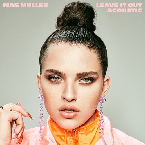 Leave It Out Mae Muller