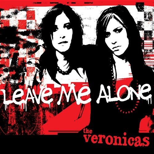 Leave Me Alone The Veronicas