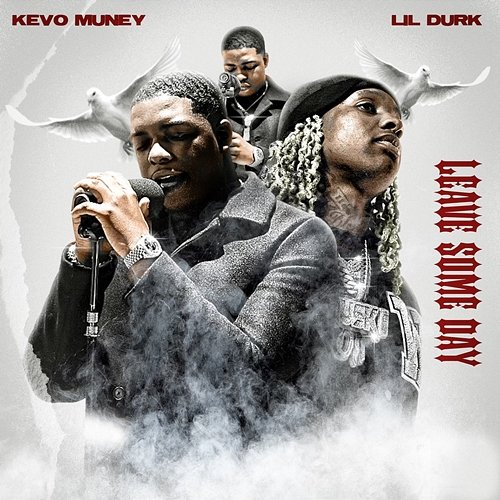 Leave Some Day Kevo Muney feat. Lil Durk