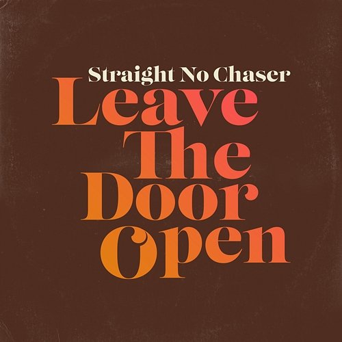 Leave the Door Open Straight No Chaser