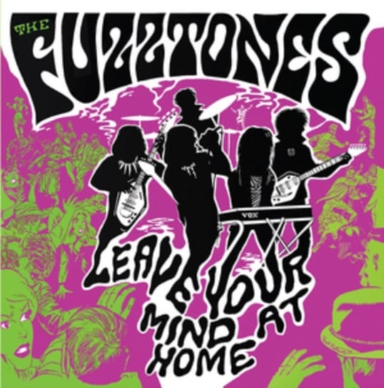 Leave Your Mind At Home The Fuzztones