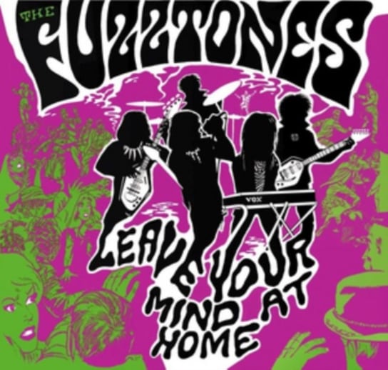 Leave Your Mind At Home The Fuzztones
