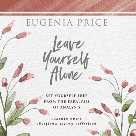 Leave Yourself Alone Eugenia Price, Nan McNamara