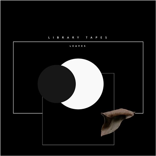 Leaves Library Tapes