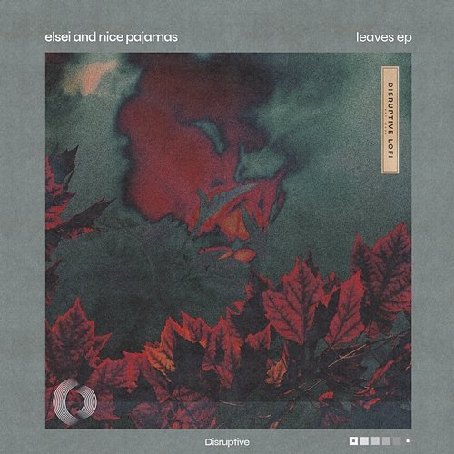 Leaves EP Elsei, Nice Pajamas & Disruptive LoFi