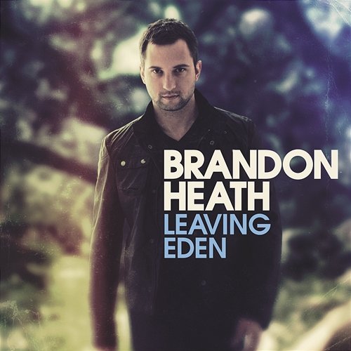 Leaving Eden Brandon Heath